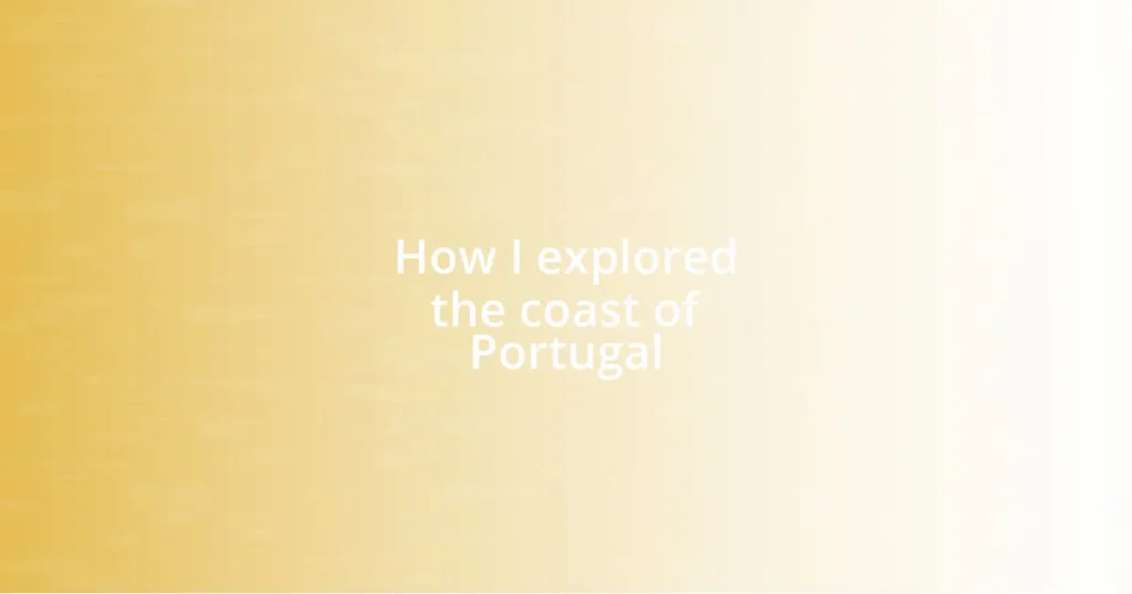 How I explored the coast of Portugal