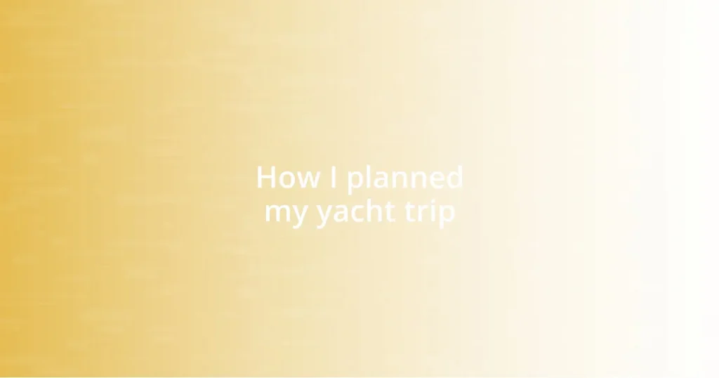 How I planned my yacht trip