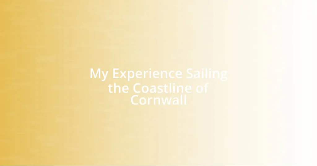 My Experience Sailing the Coastline of Cornwall