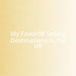 My Favorite Sailing Destinations in the UK