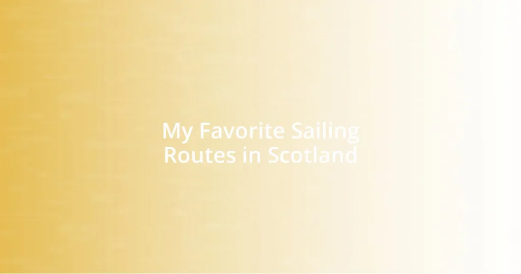 My Favorite Sailing Routes in Scotland