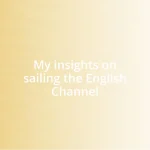 My insights on sailing the English Channel