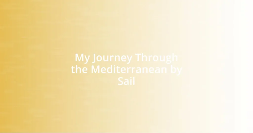 My Journey Through the Mediterranean by Sail