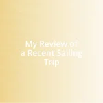 My Review of a Recent Sailing Trip