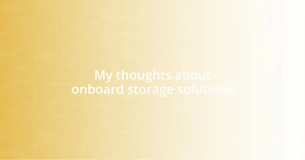 My thoughts about onboard storage solutions