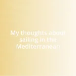 My thoughts about sailing in the Mediterranean