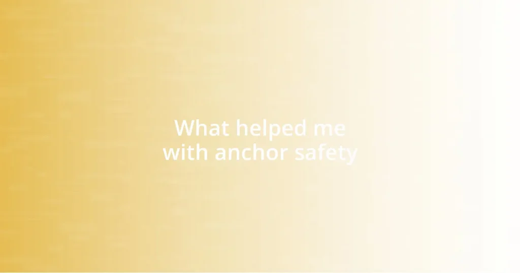 What helped me with anchor safety