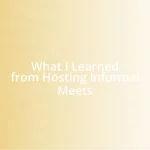 What I Learned from Hosting Informal Meets