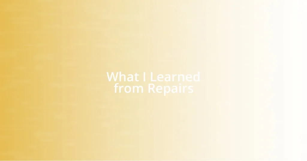 What I Learned from Repairs