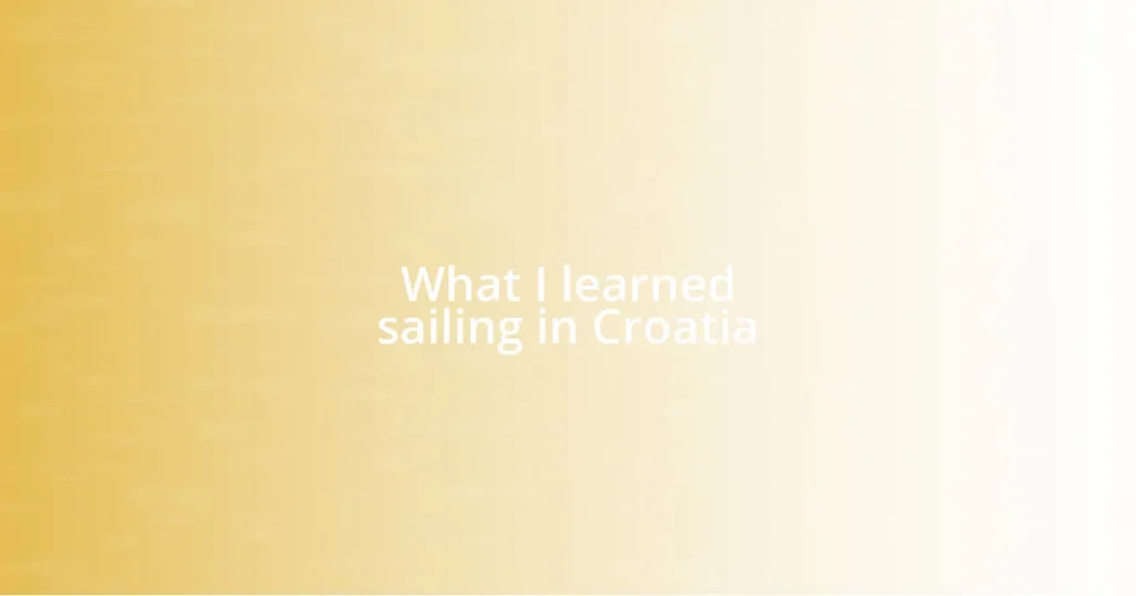 What I learned sailing in Croatia