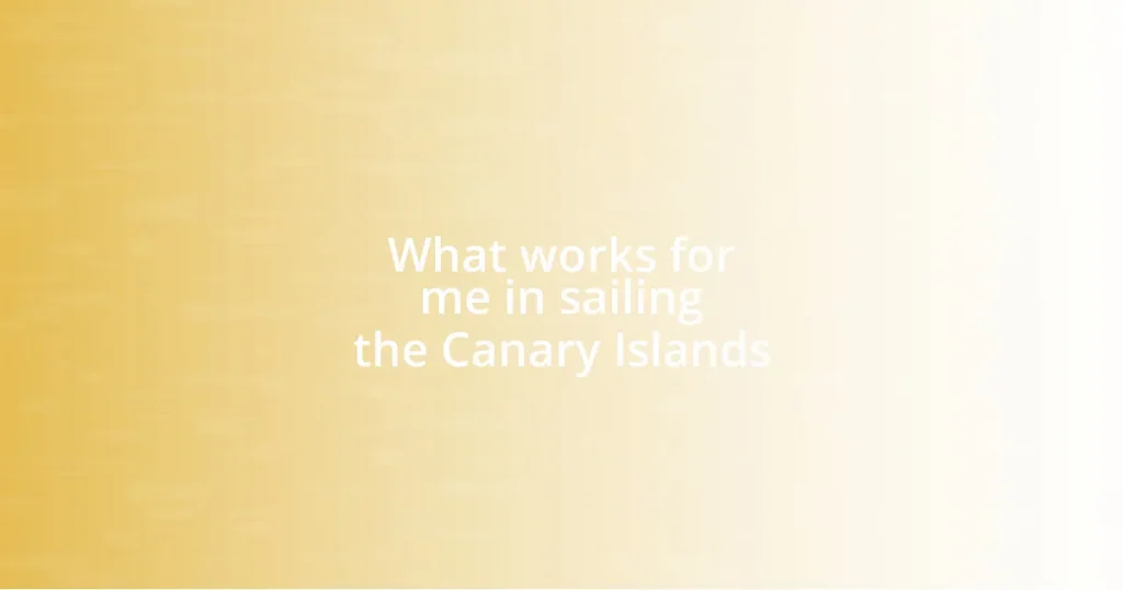 What works for me in sailing the Canary Islands