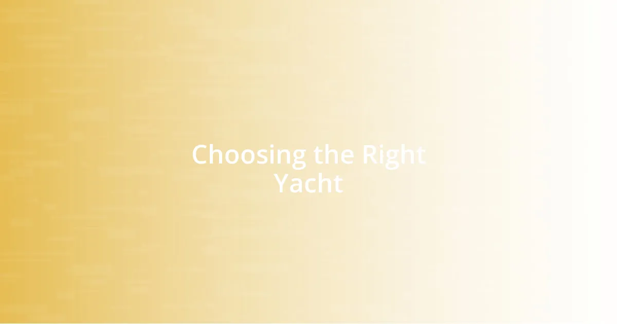 Choosing the Right Yacht