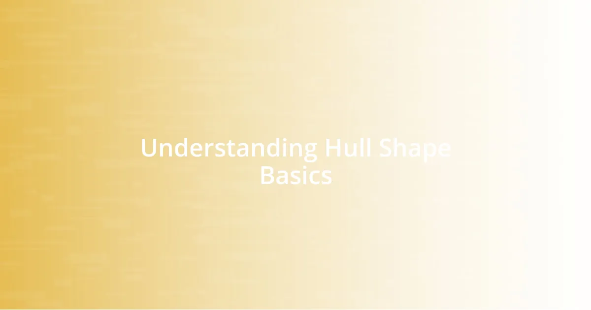 Understanding Hull Shape Basics