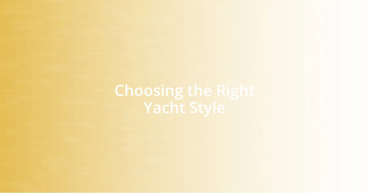 Choosing the Right Yacht Style