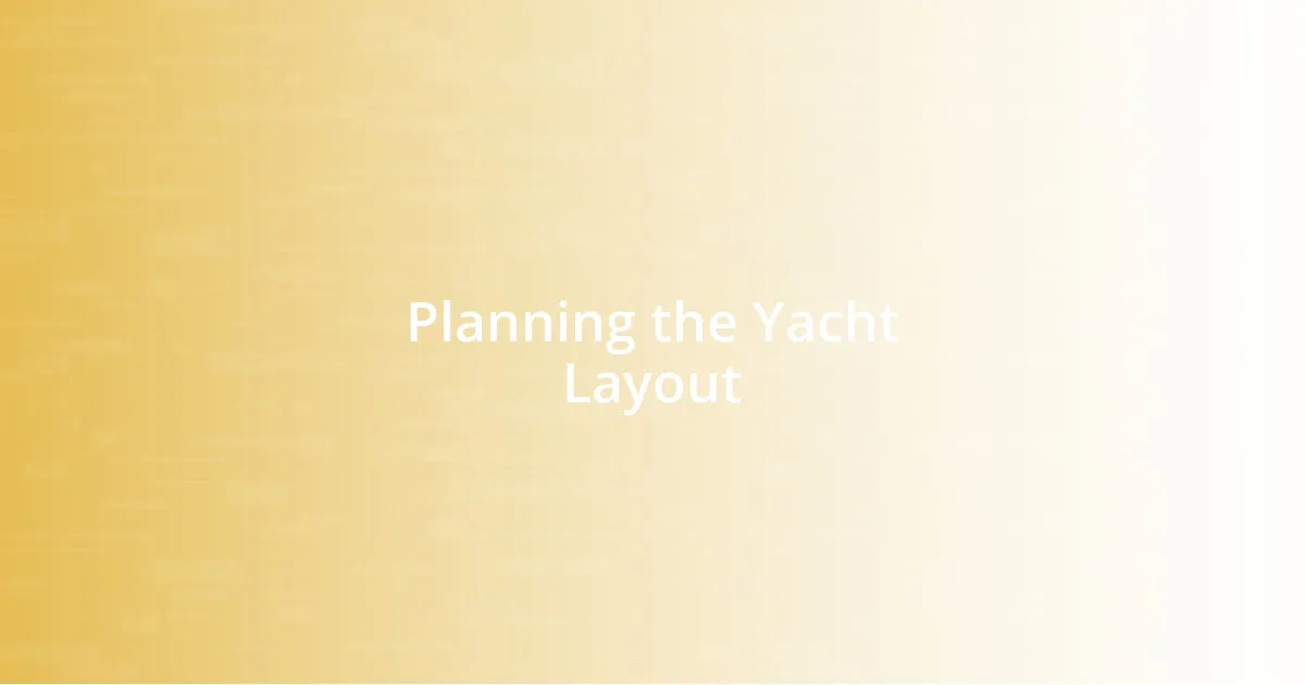 Planning the Yacht Layout