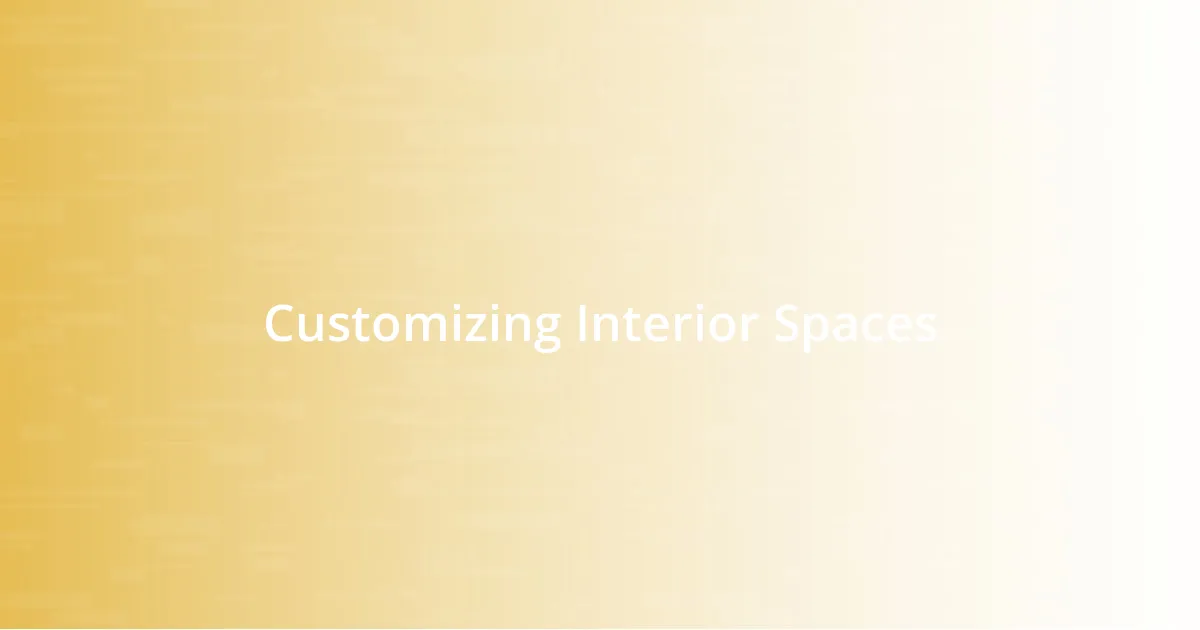 Customizing Interior Spaces