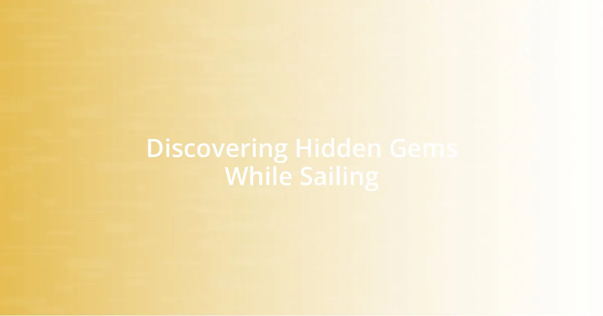 Discovering Hidden Gems While Sailing