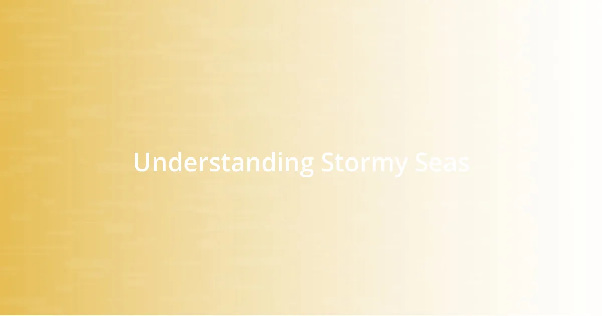 Understanding Stormy Seas