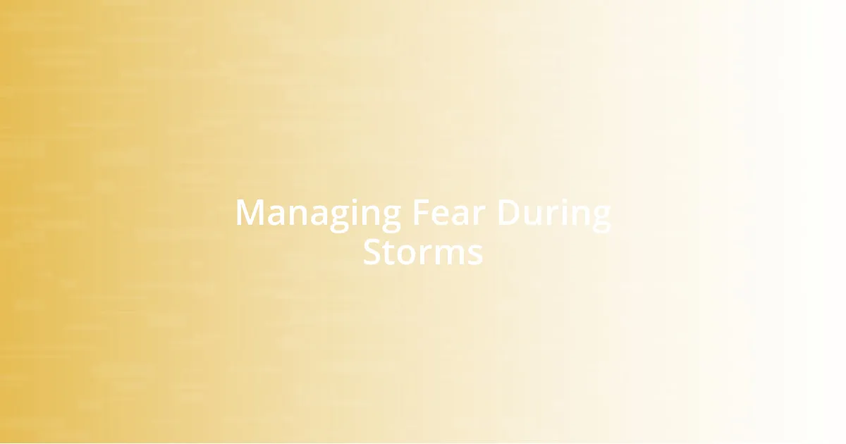 Managing Fear During Storms