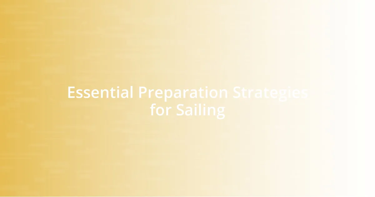 Essential Preparation Strategies for Sailing