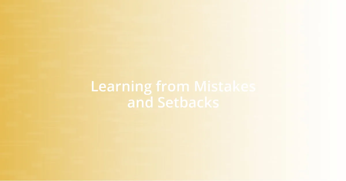 Learning from Mistakes and Setbacks