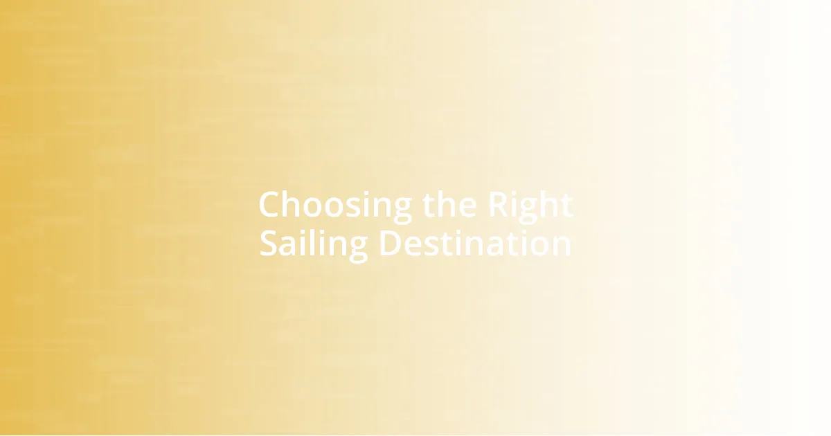 Choosing the Right Sailing Destination