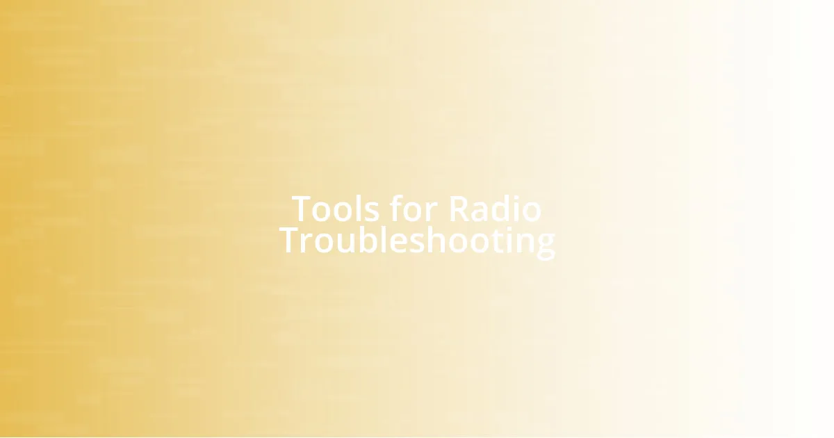 Tools for Radio Troubleshooting