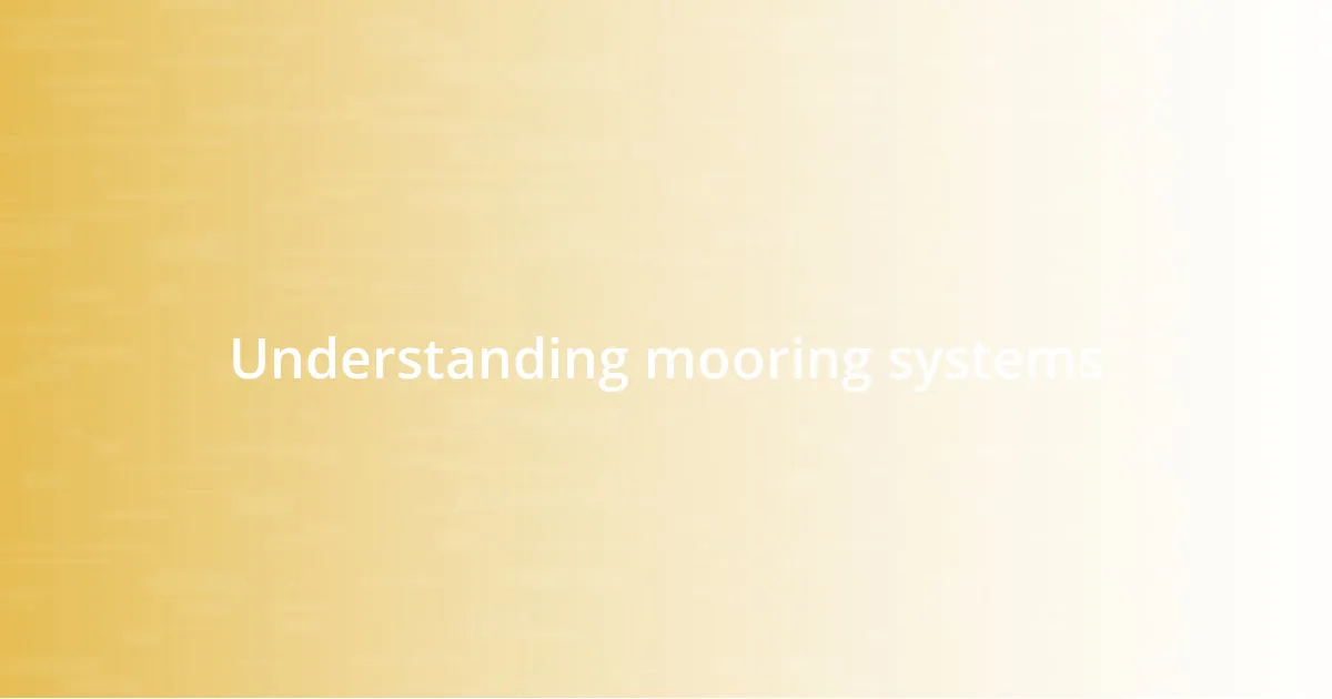 Understanding mooring systems