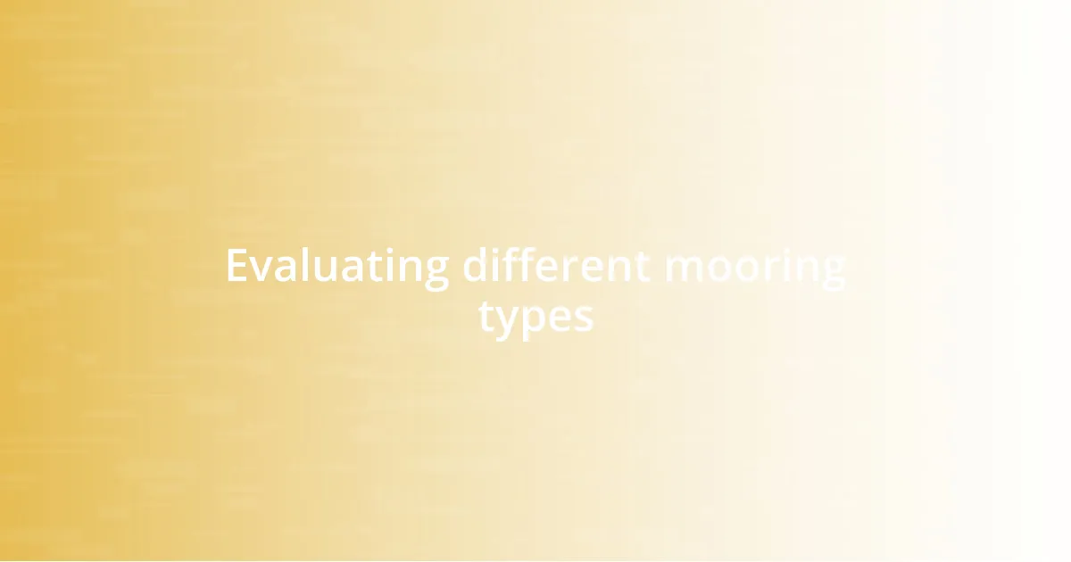 Evaluating different mooring types