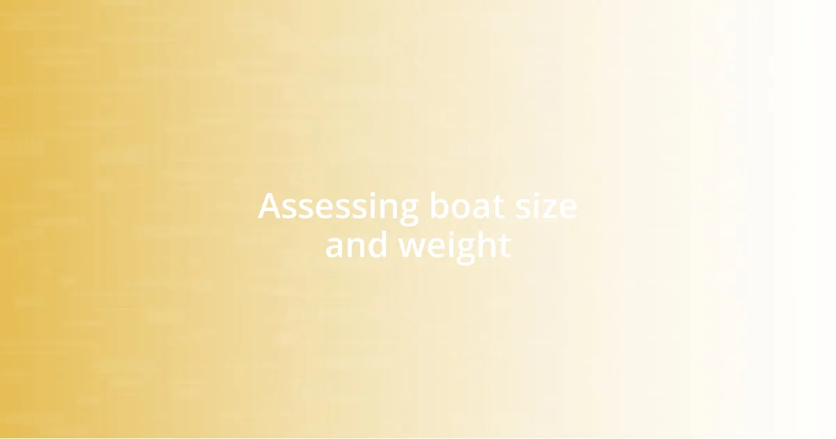 Assessing boat size and weight