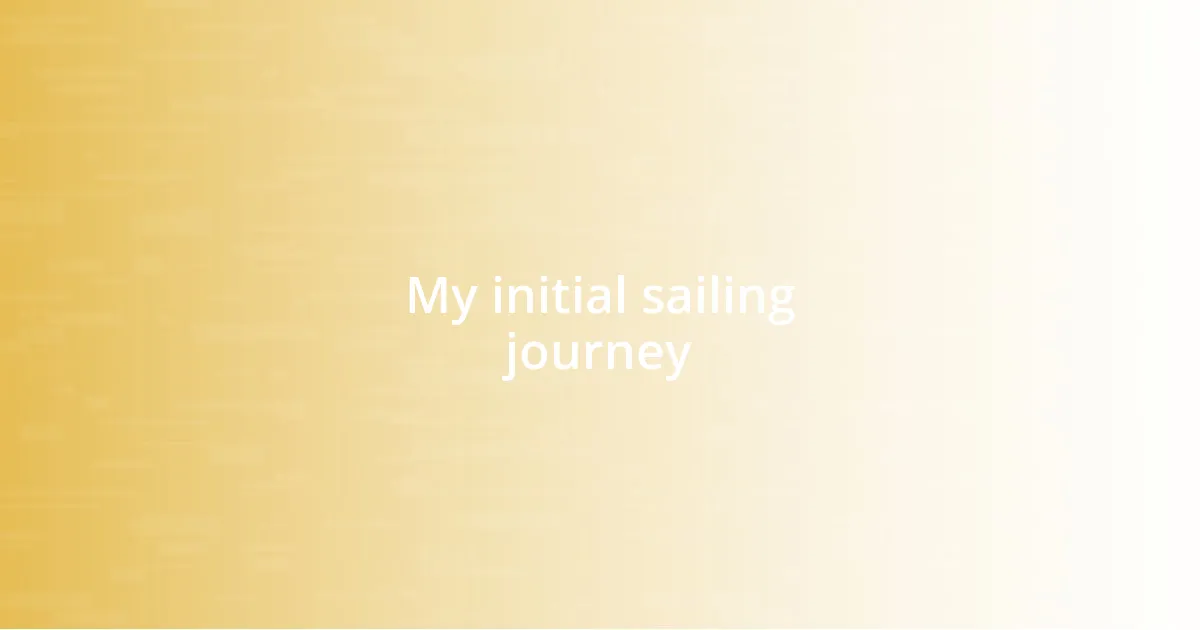 My initial sailing journey