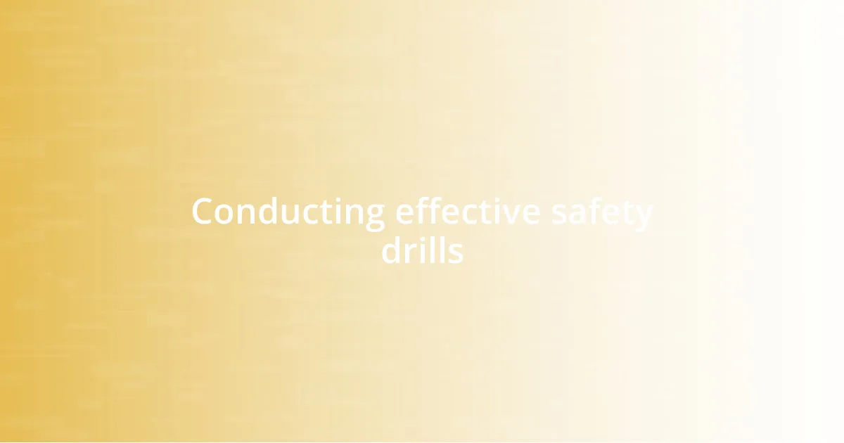 Conducting effective safety drills