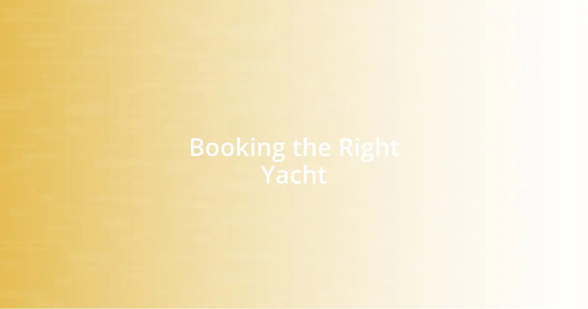 Booking the Right Yacht