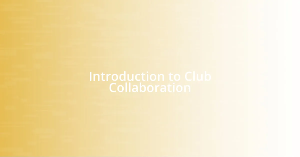 Introduction to Club Collaboration