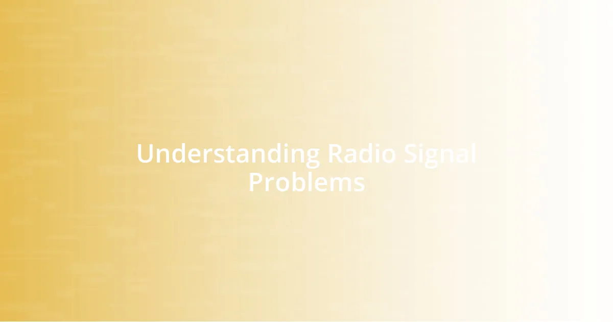 Understanding Radio Signal Problems