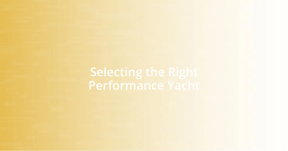 Selecting the Right Performance Yacht