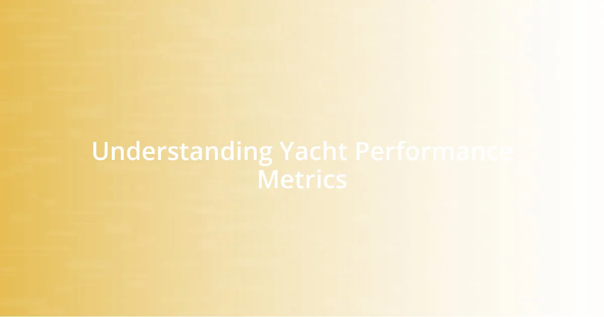 Understanding Yacht Performance Metrics