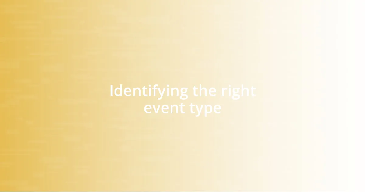 Identifying the right event type