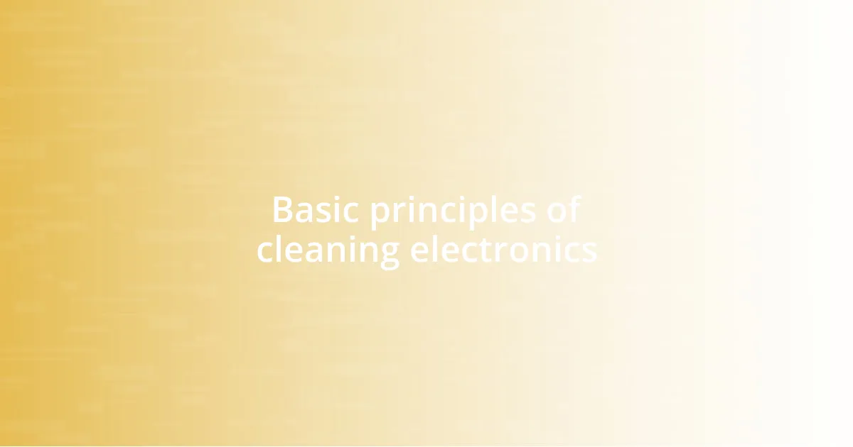 Basic principles of cleaning electronics