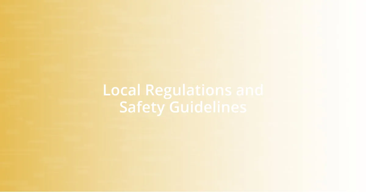 Local Regulations and Safety Guidelines