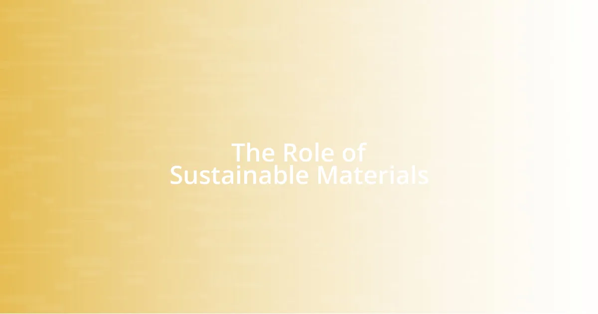 The Role of Sustainable Materials