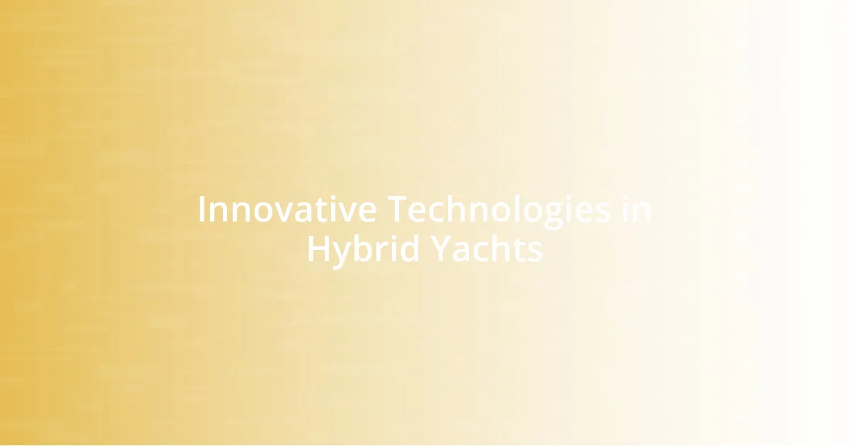 Innovative Technologies in Hybrid Yachts