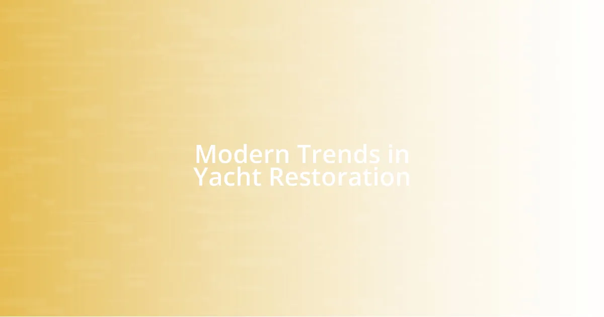 Modern Trends in Yacht Restoration