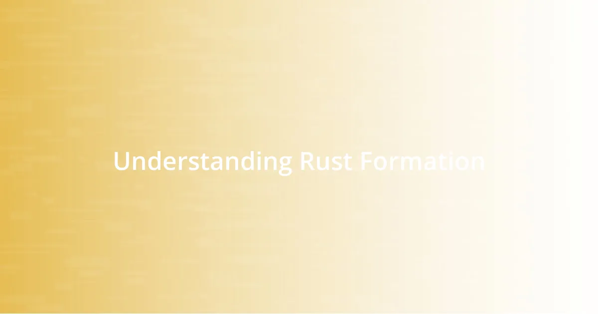 Understanding Rust Formation