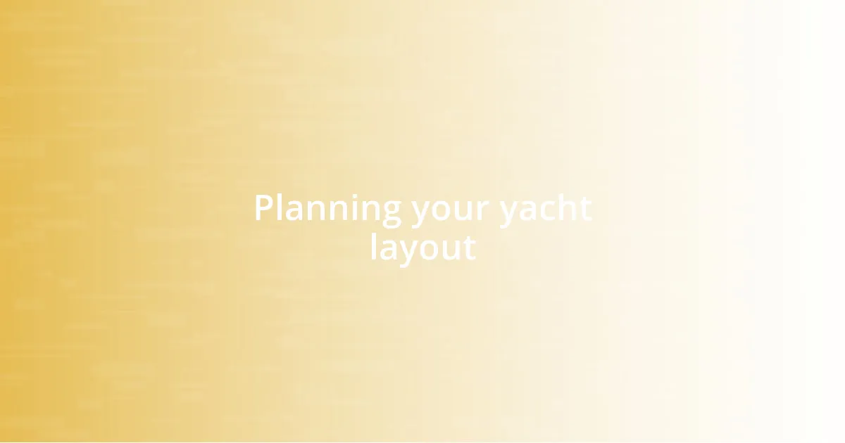 Planning your yacht layout