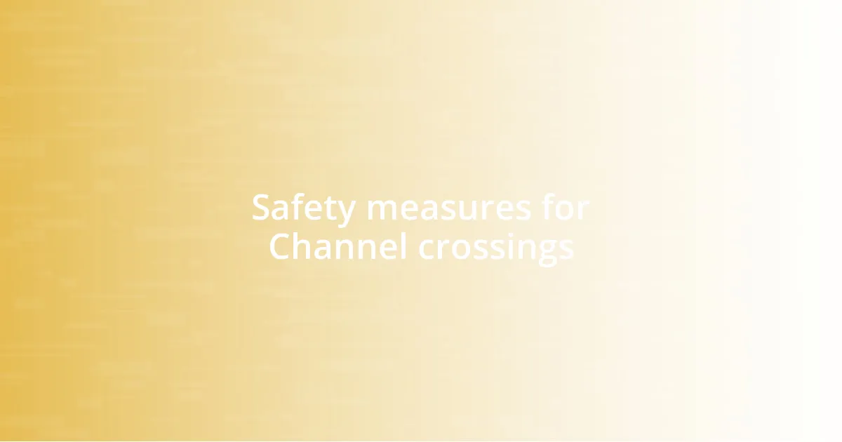 Safety measures for Channel crossings