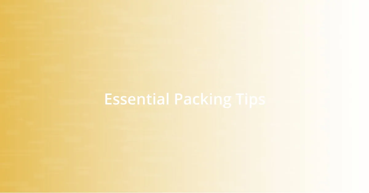 Essential Packing Tips