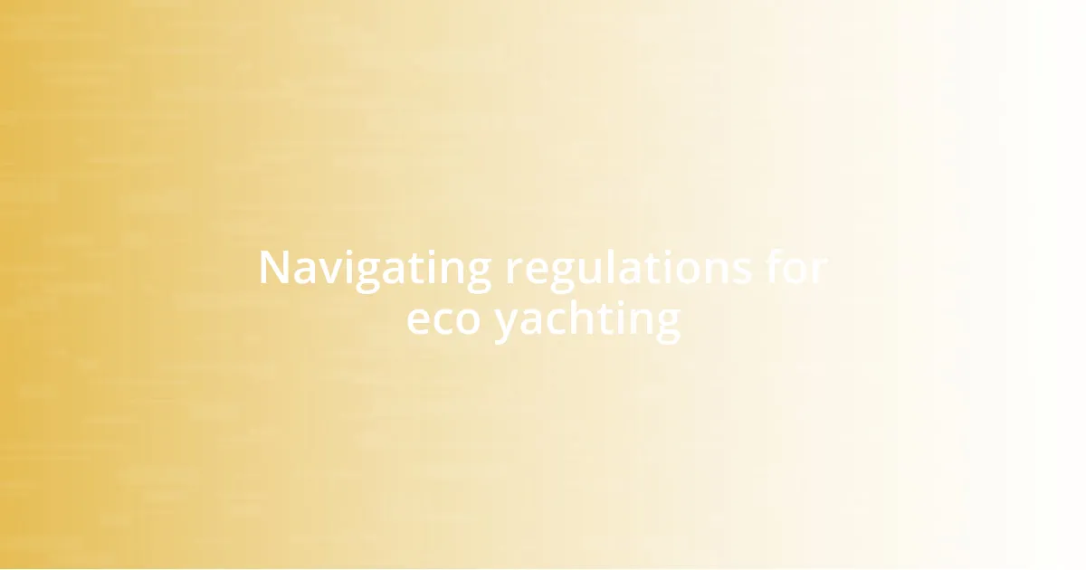 Navigating regulations for eco yachting