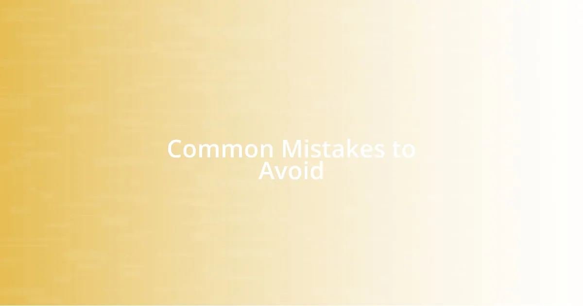 Common Mistakes to Avoid