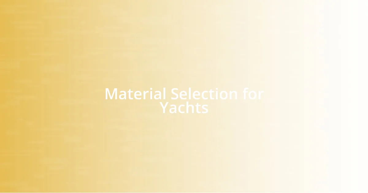 Material Selection for Yachts